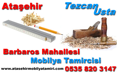 Barbaros Mahallesi Mobilya Tamircisi 535 820 3147 Tezcan Usta